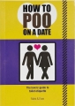 Couverture How To Poo On A Date Editions Prion Books 2014