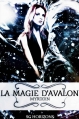 Couverture La magie d'Avalon, tome 3 : Myrddin Editions Autoédité 2016