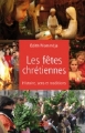 Couverture Les fêtes chrétiennes : Histoire, sens et traditions Editions des Béatitudes 2012