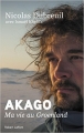 Couverture Akago, ma vie au Groeland Editions Robert Laffont 2016