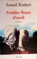 Couverture Froides fleurs d'avril Editions Fayard 20