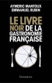 Couverture Le livre noir de la gastronomie Française Editions Flammarion 2011