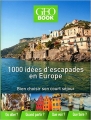 Couverture 1000 idées d'escapades en Europe Editions GEO (Book) 2016