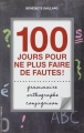 Couverture 100 jours pour ne plus faire de fautes ! : Grammaire, orthographe, conjugaison Editions de l'Opportun 2015