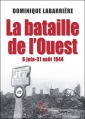 Couverture La bataille de l'ouest : 6 Juin-31 août 1944 Editions Pascal Galodé 2011