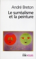 Couverture Le surréalisme et la peinture Editions Folio  (Essais) 2008