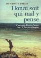 Couverture Honni soit qui mal y pense : L'incroyable histoire d'amour entre le français et l'anglais Editions Robert Laffont 2001