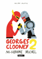 Couverture Georges Clooney, tome 2 : Mi-homme Michel Editions Delcourt (Tapas) 2014