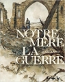 Couverture Notre Mère la Guerre, intégrale Editions Futuropolis (Albums) 2014