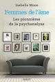 Couverture Femmes de l'âme : Les pionnières de la psychanalyse Editions Payot 2015
