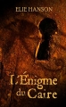 Couverture L'Énigme du Caire Editions L'empire Desmarais Lavigne 2016
