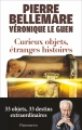 Couverture Curieux objets, étranges histoires Editions Flammarion 2016