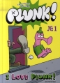 Couverture Plunk !, tome 1 : I love Plunk ! Editions Dupuis 2007