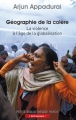 Couverture Géographie de la colère : la violence à l'âge de la globalisation Editions Payot (Petite bibliothèque - Anthropologie) 2009