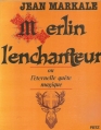 Couverture Merlin l'Enchanteur ou l'éternelle quête magique Editions Retz 1981