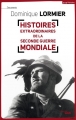 Couverture Histoires extraordinaires de la seconde guerre mondiale Editions Le Cherche midi 2016