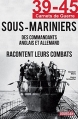 Couverture 39-45 : Sous-mariniers : Des commandants anglais et allemand racontent leurs combats Editions Jourdan 2015
