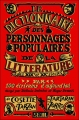 Couverture Le Dictionnaire des personnages populaires de la littérature des XIXe & XXe siècles Editions Seuil 2010