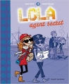 Couverture Lola, tome 3 : Lola agent secret Editions Bayard (Jeunesse - Estampille) 2010