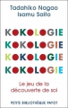 Couverture Kokologie, le jeu de la découverte de soi Editions Payot (Petite bibliothèque) 2008