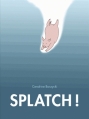 Couverture Splatch ! Editions L'École des loisirs 2015