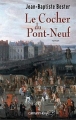 Couverture Le cocher du Pont-Neuf Editions Calmann-Lévy 2011