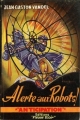 Couverture Alerte aux robots ! Editions Fleuve (Noir - Anticipation) 1952