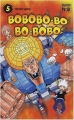 Couverture Bobobo-bo Bo-bobo, tome 05 : Génial ! la série à un an grâce à vous tous !! Editions Casterman 2008