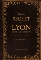 Couverture Guide secret de Lyon et de ses environs Editions Ouest-France 2010