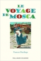 Couverture Le Voyage de Mosca Editions Gallimard  (Jeunesse) 2006