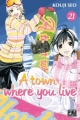 Couverture A town where you live, tome 21 Editions Pika (Shônen) 2016
