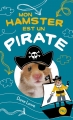 Couverture Mon hamster, tome 5 : Mon hamster est un pirate Editions Pocket (Jeunesse) 2016