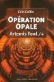 Couverture Artemis Fowl, tome 4 : Opération Opale Editions Gallimard  (Jeunesse) 2006
