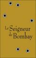 Couverture Le Seigneur de Bombay Editions Robert Laffont 2008