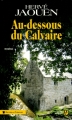 Couverture Au-dessous du calvaire Editions Les Presses de la Cité (Terres de France) 2005