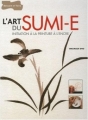 Couverture L'art du sumi-e : Initiation à la peinture à l'encre Editions Dessain et Tolra (Initiation tech) 2005