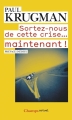 Couverture Sortez-nous de cette crise... Maintenant ! Editions Flammarion (Champs - Actuel) 2013