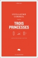 Couverture Trois Princesses Editions Le Quartanier (Série QR) 2016