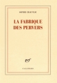Couverture La fabrique des pervers Editions Gallimard  (Blanche) 2016