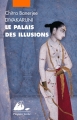 Couverture Le Palais des illusions Editions Philippe Picquier (Poche) 2011