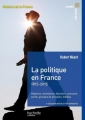 Couverture La politique en France - XIXe - XXe siècles Editions Hachette (Carré histoire) 2016