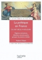 Couverture La politique en France - XIXe - XXe siècles Editions Hachette (Carré histoire) 2010