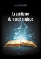 Couverture La gardienne du monde magique Editions Baudelaire 2015