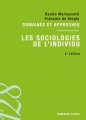 Couverture Les sociologies de l'individu : Domaines et approches Editions Armand Colin (128) 2012