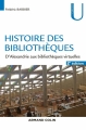 Couverture Histoire des bibliothèques : D'Alexandrie aux bibliothèques virtuelles Editions Armand Colin (U histoire) 2016