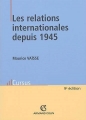 Couverture Les relations internationales depuis 1945 Editions Armand Colin (Cursus - Histoire) 2004