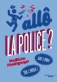 Couverture Allô, la police ? Editions Le Cherche midi 2016
