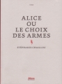 Couverture Alice ou le choix des armes Editions Alma 2016