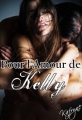 Couverture Pour l'amour de Kelly Editions Autoédité 2016