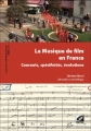Couverture La musique de film en France, courants, spécificités, évolutions Editions Symétrie 2016